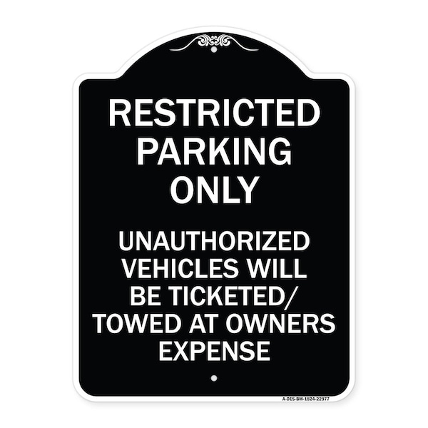 Restricted Parking Only Unauthorized Vehicles Will Be Ticketed Towed Owners Expense, BW-1824-22977